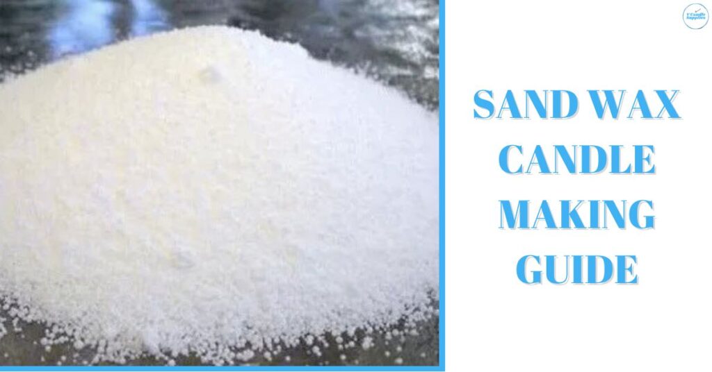 Sand Wax Candle Making Guide