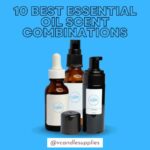 Best Essential Oil Scent Combinations