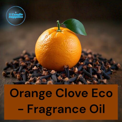 Orange Clove Eco - Fragrance Oil For Making Candles & Soaps, & Lotion