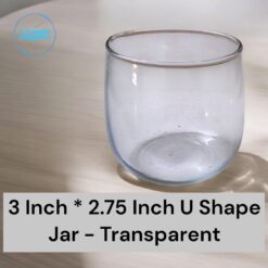 3 Inch * 2.75 Inch U Shape Jar for Making Candle - Transparent